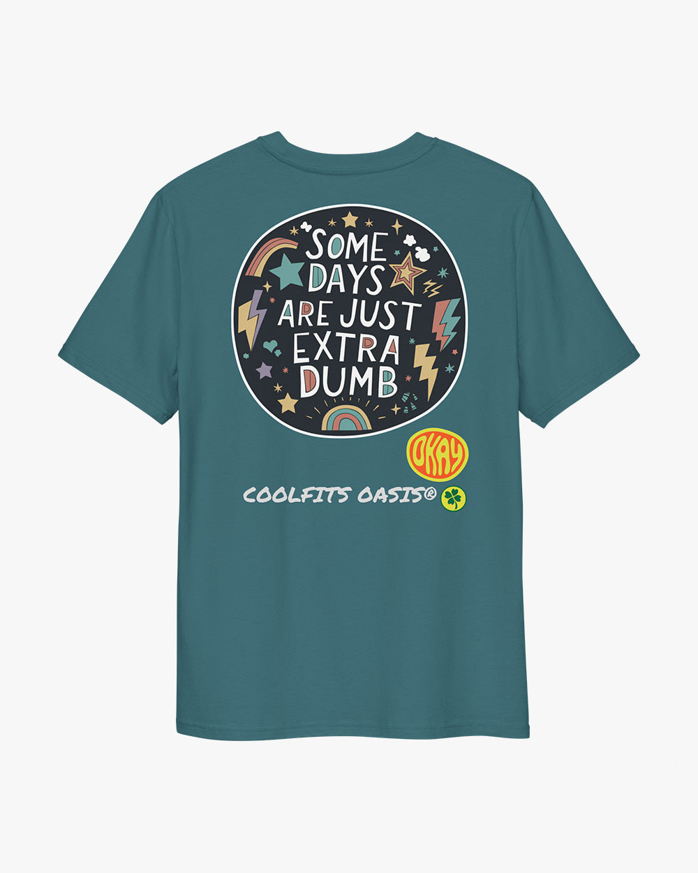 SOME DAYS ARE JUST EXTRA DUMB - Unisex organic cotton t-shirt - green stargazer