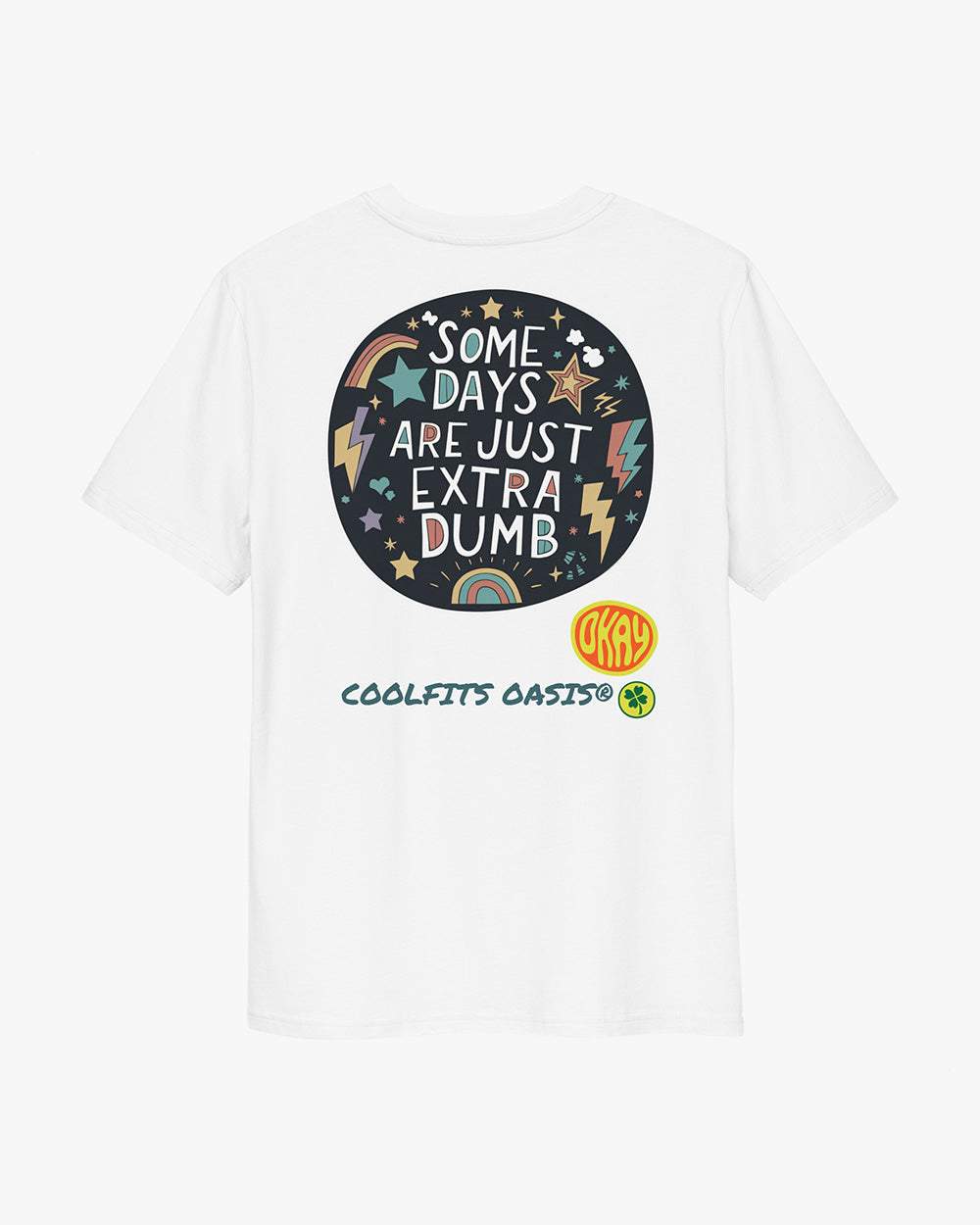 SOME DAYS ARE JUST EXTRA DUMB - Unisex organic cotton t-shirt - white