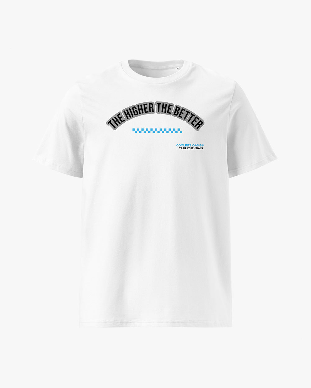 THE HIGHER THE BETTER - Unisex organic cotton t-shirt -  white